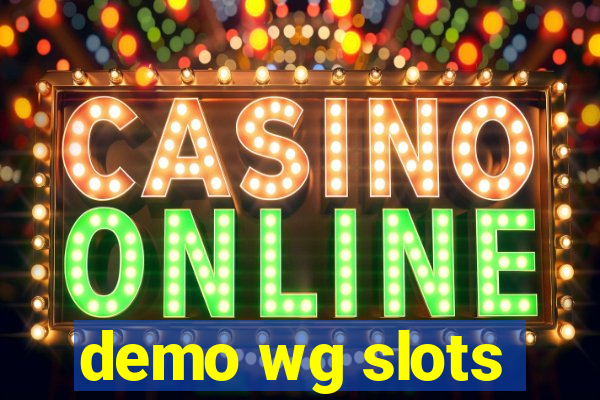 demo wg slots