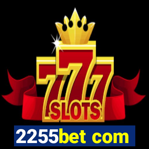 2255bet com