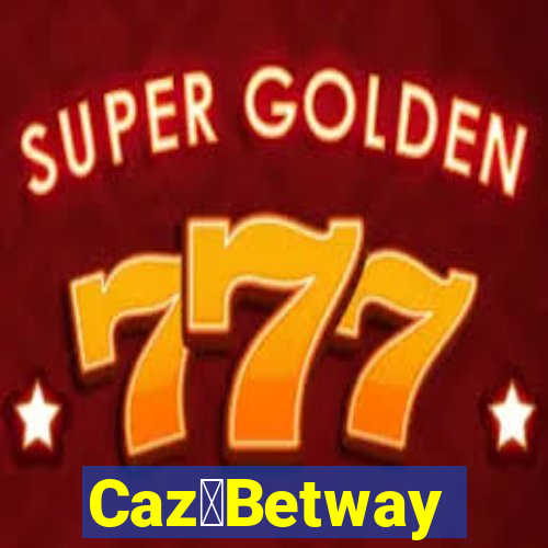 Caz茅Betway