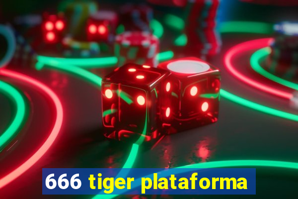 666 tiger plataforma