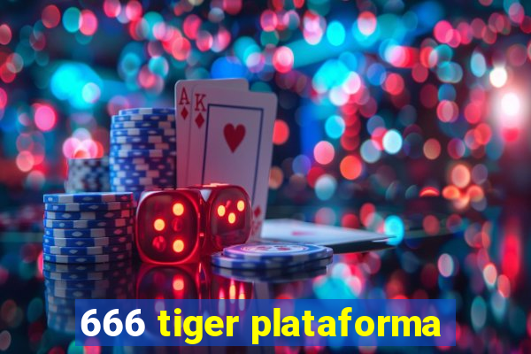 666 tiger plataforma