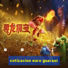 cotizacion euro guarani