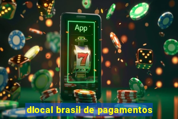 dlocal brasil de pagamentos