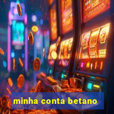 minha conta betano