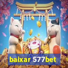 baixar 577bet