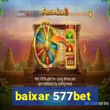 baixar 577bet