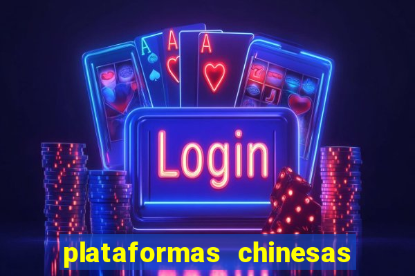 plataformas chinesas de apostas