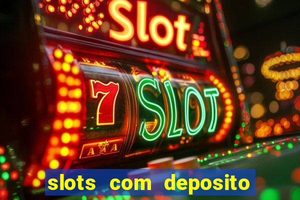 slots com deposito minimo de 1 real