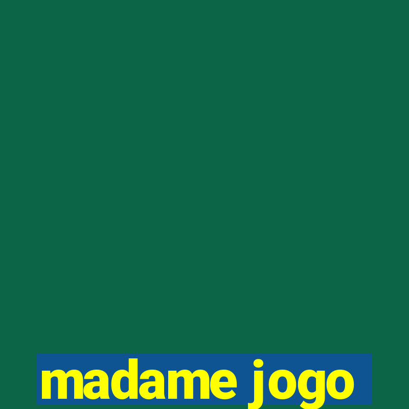 madame jogo