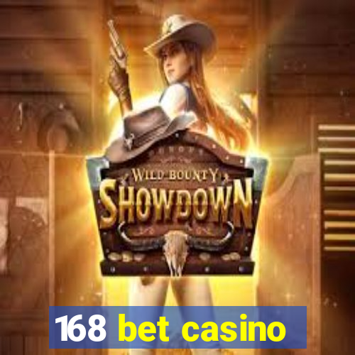 168 bet casino