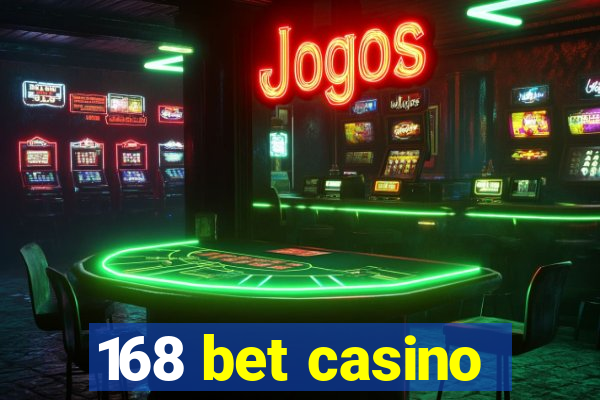 168 bet casino