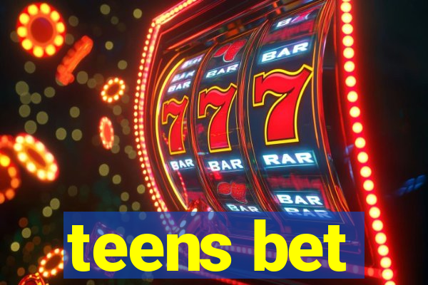 teens bet