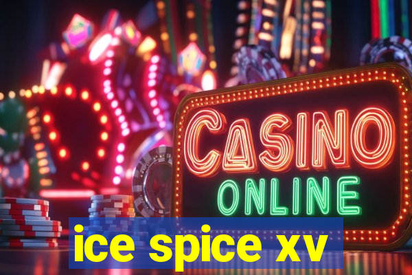 ice spice xv