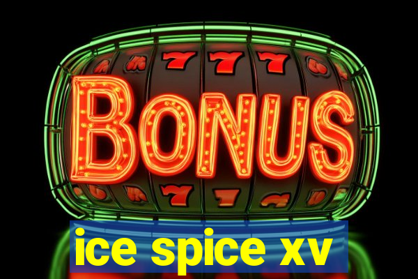 ice spice xv