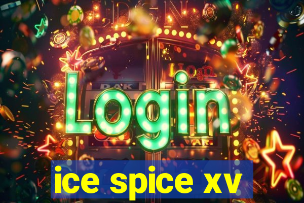 ice spice xv