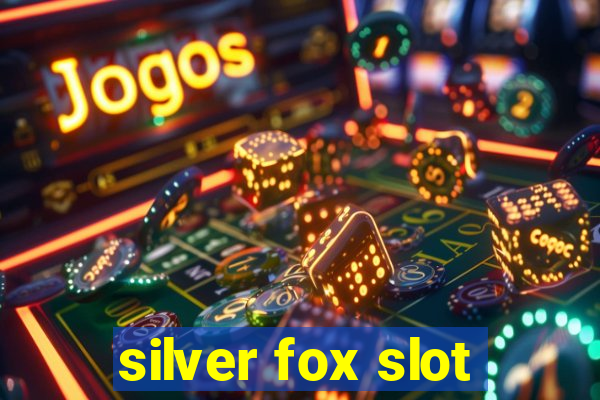 silver fox slot