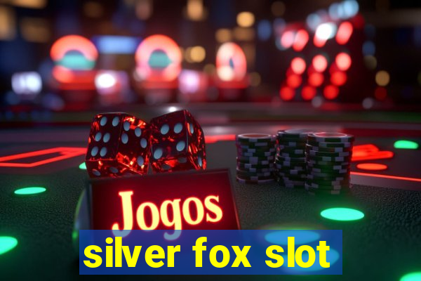 silver fox slot