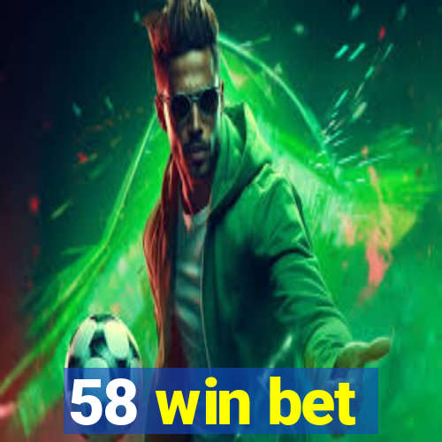 58 win bet