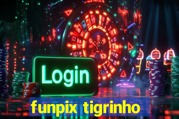 funpix tigrinho