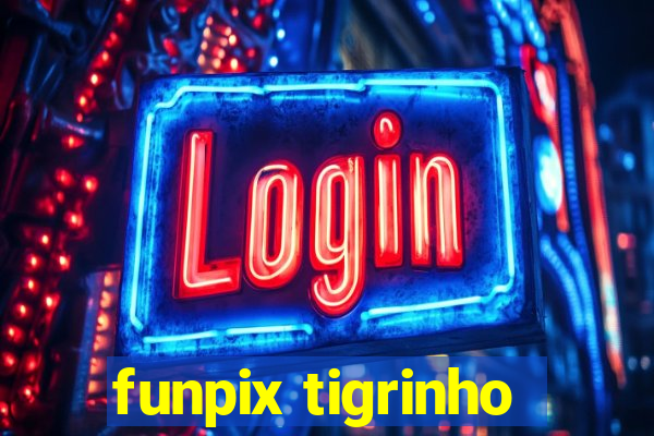 funpix tigrinho