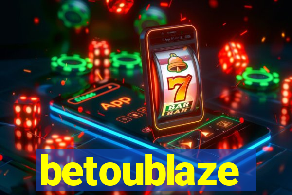 betoublaze