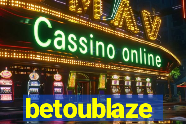 betoublaze