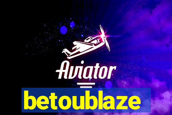 betoublaze