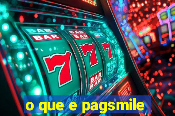 o que e pagsmile