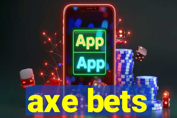 axe bets