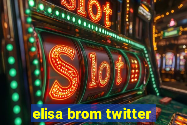 elisa brom twitter