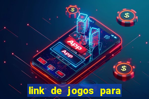 link de jogos para ganhar dinheiro