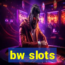 bw slots