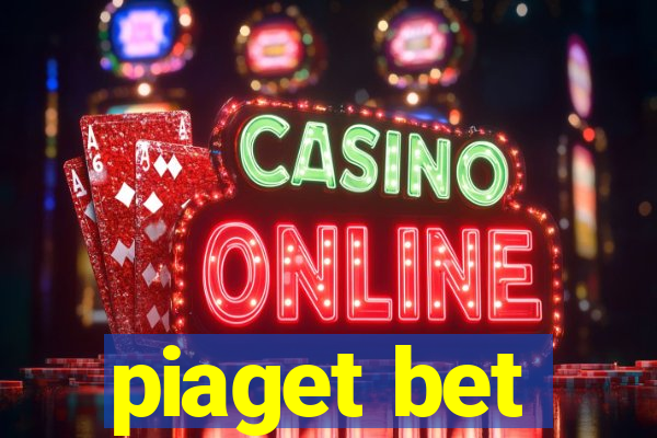 piaget bet