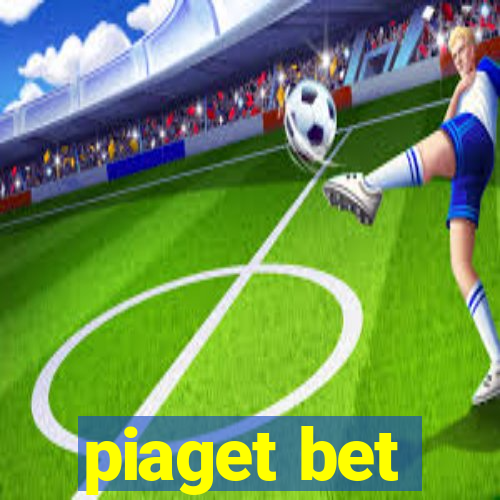 piaget bet