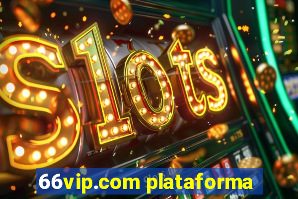 66vip.com plataforma