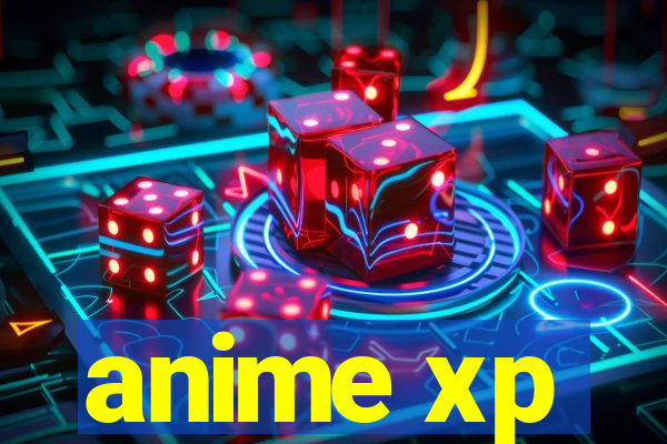 anime xp