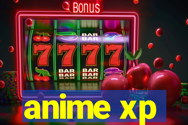 anime xp