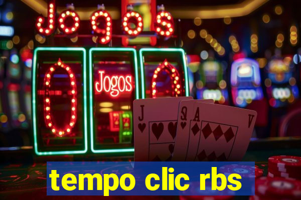 tempo clic rbs