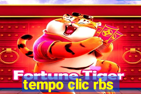 tempo clic rbs