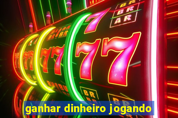 ganhar dinheiro jogando