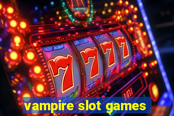 vampire slot games