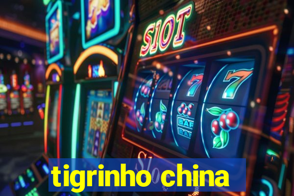 tigrinho china