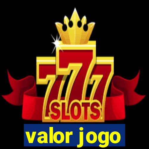 valor jogo