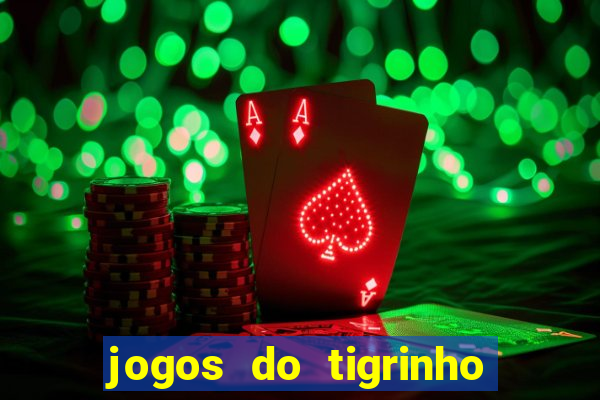 jogos do tigrinho que da bonus no cadastro