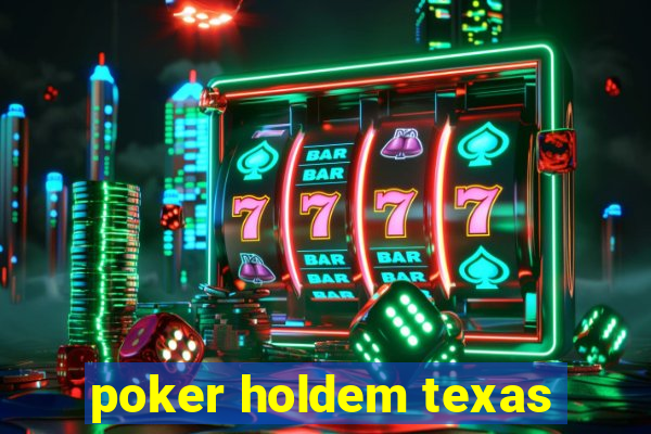 poker holdem texas