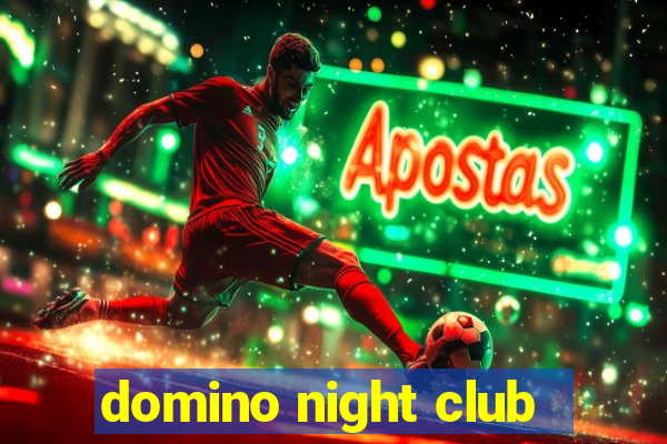 domino night club