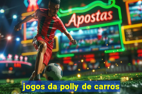 jogos da polly de carros