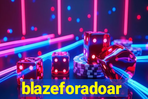 blazeforadoar