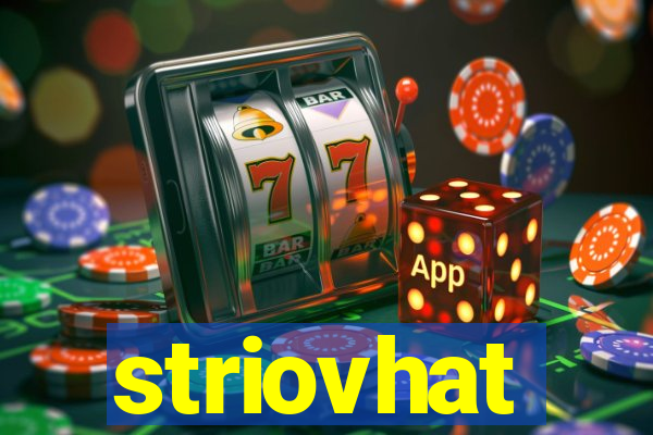 striovhat