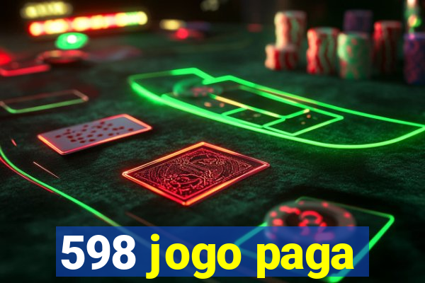 598 jogo paga